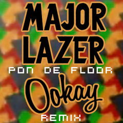 Major Lazer - Pon De Floor (Ookay Remix) ///FREE DOWNLOAD///