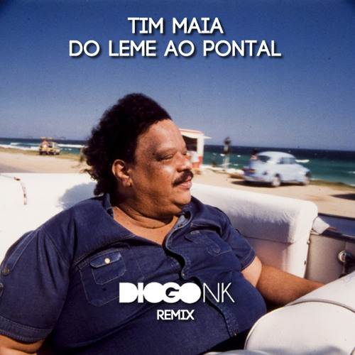 kom sammen glans Arkæologiske Stream Tim Maia - Do Leme Ao Pontal (Diogo NK Remix) by DiogoNK | Listen  online for free on SoundCloud