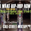 I Want Hip Hop Now ft. HurriKane Da Poet and Mrz.Roze (Cali-Street-Mixtape)