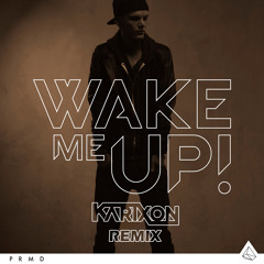 Avicii - Wake Me Up (Karixon Remix)