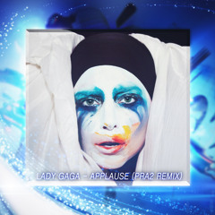 Lady Gaga - Applause (PRA2 Dubstep Remix) [FREE DOWNLOAD]