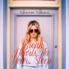 Whinnie Williams - Break Hearts In Your Sleep