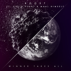 Winner Takes All by Boost (ft. Colin Plant & Maal Himself)