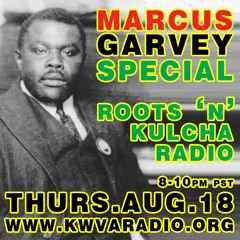 Roots 'n' Kulcha Radio 2011-08-18 - Marcus Garvey Special