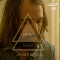 Sebastien Tellier - L'Amour Et La Violence (KRONO Remix)