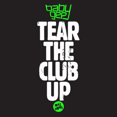 Baby Gee - Tear The Club Up PREVIEW