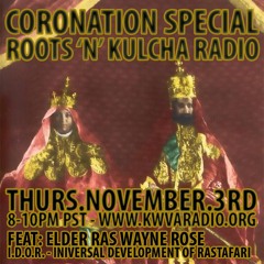 Roots 'n' Kulcha Radio 11-3-2011 Coronation Day - feat. Ras Wayne Rose of IDOR