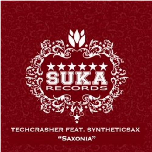 Techcrasher feat. Syntheticsax - Saxonia (Sax mix) [Suka Records] *PREVIEW*