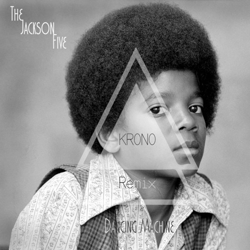 Jackson 5 - Dancing Machine (KRONO Remix)