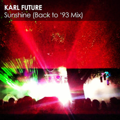 Sunshine - Karl Future (Back to '93 Mix)