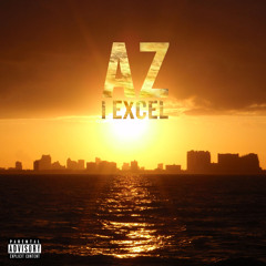 AZ "I Excel" (prod. By Cookin Soul)