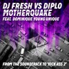 DJ Fresh Vs Diplo Feat. Dominique Young Unique - Motherquake