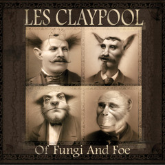 Les Claypool - Amanitas