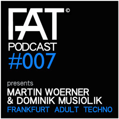 FAT Podcast - Episode #007 with Martin Woerner & Dominik Musiolik