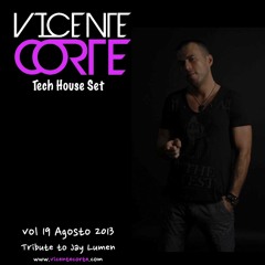 Vicente Corte @ Vol 19 Tribute To Jay Lumen Tech House Set Agossto 2013