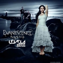 Evanescence - Bring Me To Life (LEVELA Bootleg)