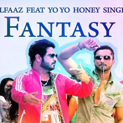 Fantasy Feat Yo Yo Honey Singh - Alfaaz