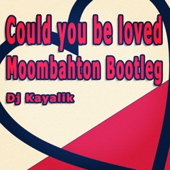 Bob Marley - Could you be loved (Dj Kayalik Moombahton Bootleg)
