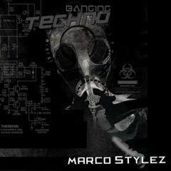 Marco Stylez @ Banging Technoset´s