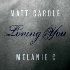 Matt Cardle & Melanie C - Loving You