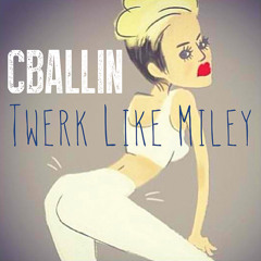 Twerk like Miley