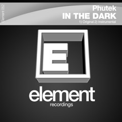 Phutek - In The Dark (Original) (sc demo) Out now to buy!