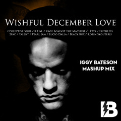 Wishful December Love (Collective Soul / R.E.M. / R.A.T.M. / Letta / Faithless / Pearl Jam & More)