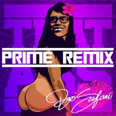 Bro Safari - That Ass (Prime Remix)