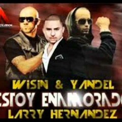 (EsToy EnaMoRaDo ReMix) WiSin Y YanDeL Ft LaRry HerNanDez