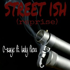Street Ish (reprise)- Ghost ft. Lady Flexx (produced by The Unbeatables for Shadowville productions)