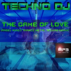 TECHNO DJ - The Game Of Love (Angel Wings Trance Metal Techno Remix)