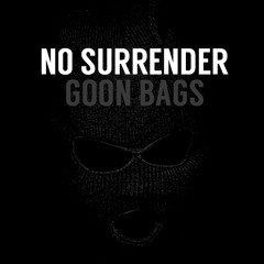 No Surrender by GOON BAGS