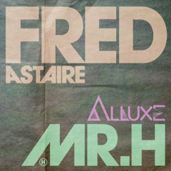 Mr. Hudson - Fred Astaire (Alluxe Official Remix) FREE DOWNLOAD