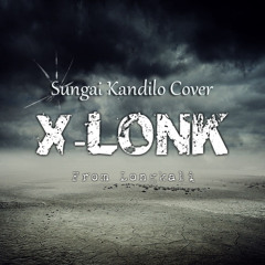 Sungai Kandilo (COVER) By X-LONK