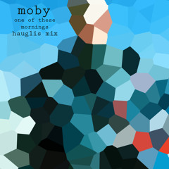Moby - One of These Mornings (Haugli's Mix)
