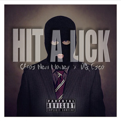"Hit A Lick" - @Chaos_NewMoney & @OG_Esco