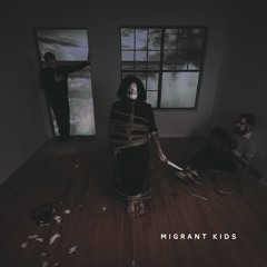 Migrant Kids - "Lucktear"