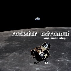 rockstar astronaut - one small step I.2