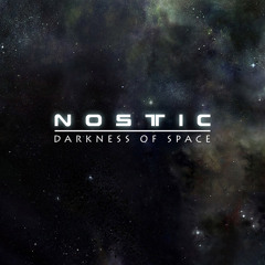 Nostic - Darkness of Space [ FREE DOWNLOAD ]