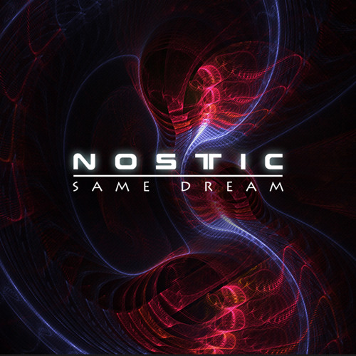 Nostic - Same Dream [ FREE DOWNLOAD ]