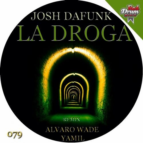 Josh DaFunk - La Droga (Original Mix) Red Drum Music
