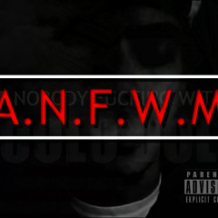 A.N.F.W.M. [ Freestyle ] - Scolo Dolo