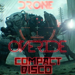 OVERIDE X COMPACT DISCO - DRONE