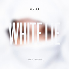 White Lie (Prod By Alex Lustig)