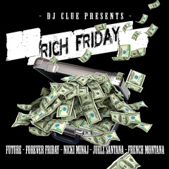 Rich Friday (Deluxe Full Version) - Future, WebstaWorld, Nicki Minaj, French Montana, Juelz
