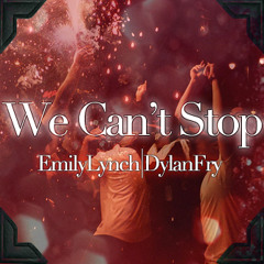 We Can't Stop (ft. Dylan Fry)