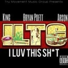 I Luv This Shit [TMMG-Bryan Poe't, King ADV, Arson)