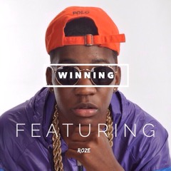 Winning Ft. Roze