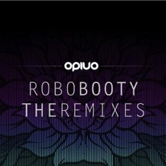 Opiuo - Robo Booty (Liam Collins and Sheridan Willard remix)