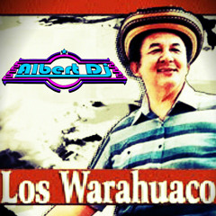 He Nacido Para Amarte (Los Warahuaco) Albert Dj Re Edit